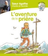 Soeur Agathe chante et raconte l'aventure de la prière