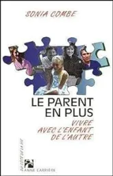 Le parent en plus : vivre avec l'enfant de l'autre