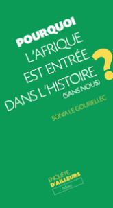 Pourquoi l'Afrique est entrée dans l'histoire (sans nous) ?