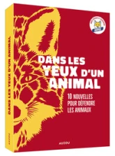 DANS LES YEUX D UN ANIMAL   DIX NOUVELLES POUR DÉFENDRE LES ANIMAUX