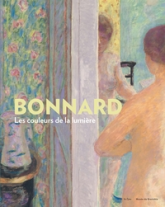 Pierre Bonnard : Les couleurs de la lumière