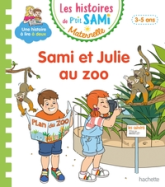 Les histoires de P'tit Sami Maternelle (3-5 ans) : Sami et Julie au zoo