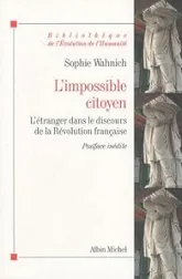 L'impossible citoyen : L'étranger dans le discours de la Révolution française