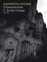 L'Insurrection, tome 1 : Avant l'orage 1/2