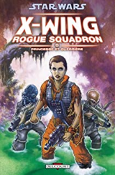 Star Wars - X-Wing Rogue Squadron, tome 6 : Princesse et guerrière