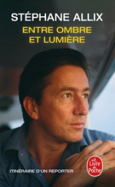 Entre ombre et lumière : Itinéraire d'un reporter