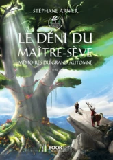 Mémoires du Grand Automne, tome 1 : Le déni du Maître-sève