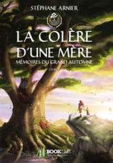 Mémoires du Grand Automne, tome 2 : La colère d'une mère