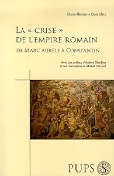 La 'crise' de l'empire romain, de Marc Aurèle à Constantin