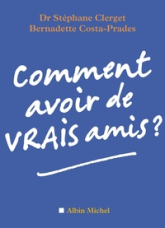 Comment avoir de vrais amis ?