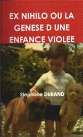 EX NIHILO OU LA GENESE D UNE ENFANCE VIOLEE