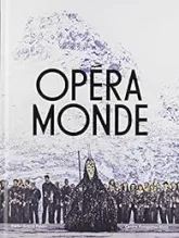 Opéra Monde : La quête d'un art total