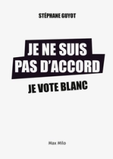 Je ne suis pas d'accord, je vote blanc