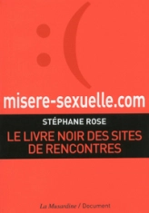 Misere-sexuelle.com : Le livre noir des sites de rencontres