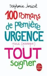 100 Romans de première urgence pour (presque) tout soigner