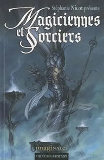 Anthologie des Imaginales 2010 : Magiciennes et sorciers