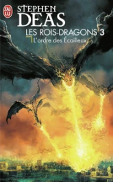 Les rois-dragons, Tome 3 : L'Ordre des écailleux