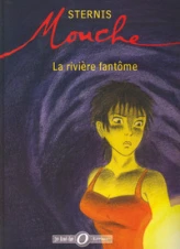 Mouche, tome 1 : La rivière fantôme