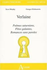 Verlaine : Poëmes saturniens, Fêtes galantes, Romances sans paroles