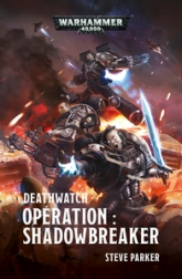 Deathwatch, tome 2 : Opération Shadowbreaker