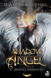 Shadow Angel, tome 2 : Braises ardentes