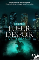 Lueur d'espoir: H.E.R.O., T6