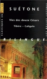 Vies des douze Césars : Tibère et Caligula - Bilingue français-latin