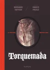 La véritable histoire vraie, tome 3 : Torquemada