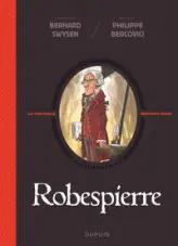 La véritable histoire vraie, tome 4 : Robespierre