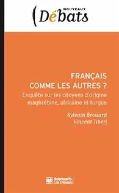 Français comme les autres ? Enquête sur les citoyens d'origine maghrébine, africaine et turque