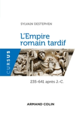 L'Empire romain tardif - 235-641 apr. J.-C.: 235-641 apr. J.-C.