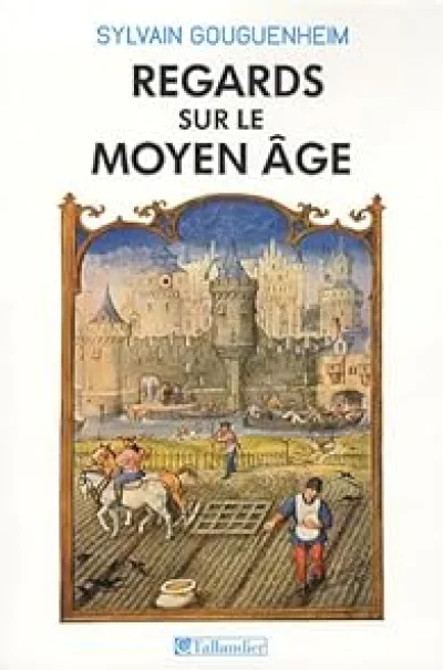 Regards sur le Moyen Age : 40 histoires médiévales