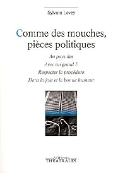 Comme des mouches, pièces politiques