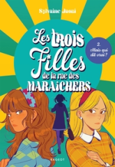 Les trois filles de la rue des Maraîchers - Mais qui dit vrai ?