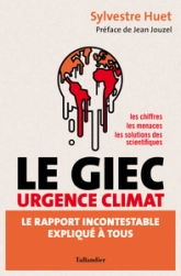 Le GIEC urgence climat : Le rapport incontestable expliqué à tous