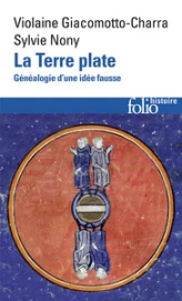 La Terre plate : Généalogie d'une idée fausse