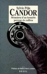 Candor : Mémoires d'un honnête perceur de coffres