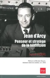 Jean d'Arcy,Penseur et Stratege de la Télévision