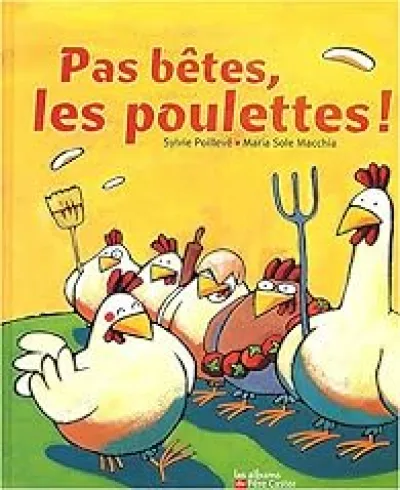 Pas bêtes les poulettes !