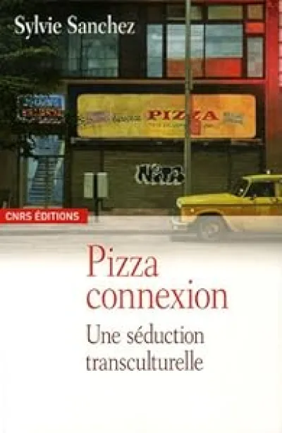 Pizza connexion - Une séduction transculturelle