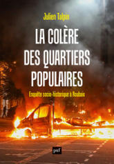 La colère des quartiers populaires: Enquête socio-historique à Roubaix