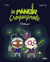 Le Manoir Croquignole, tome 2 :  À l'attaque !