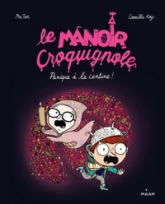 Le manoir Croquignole, tome 4 : Panique à la cantine !