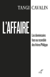 L'affaire : Les dominicains face au scandale des frères Philippe