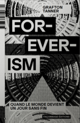 Foreverism: Quand le monde devient un jour sans fin