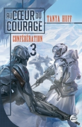 Confédération, Tome 3 : Au coeur du courage