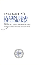 La Centurie de Goraksa suivi du Guide des principes des siddha