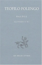 Baldus. Tome I, Livres I-V