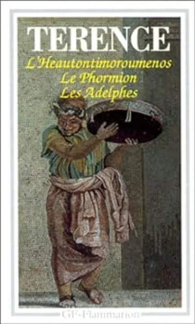 Héautontimoruménos. Le Phormion. Les Adelphes.