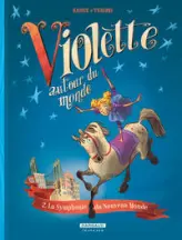 Violette autour du monde - Tome 2 - La Symphonie du nouveau monde